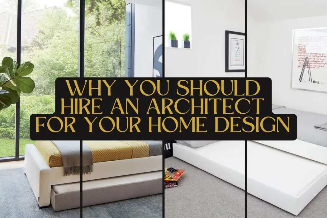 Why You Should Hire An Architect For